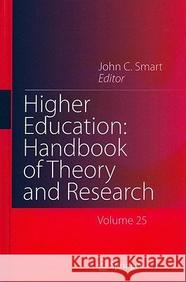 Higher Education: Handbook of Theory and Research: Volume 25
