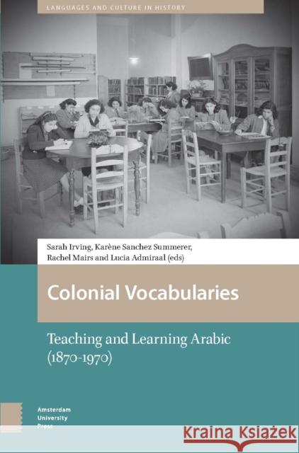 Colonial Vocabularies: Teaching and Learning Arabic, 1870-1970