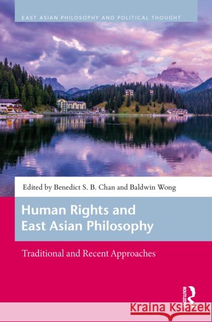 Human Rights and East Asian Philosophy: Traditional and Recent Approaches