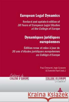 European Legal Dynamics - Dynamiques Juridiques Européennes: Revised and Updated Edition of «30 Years of European Legal Studies at the College of Euro