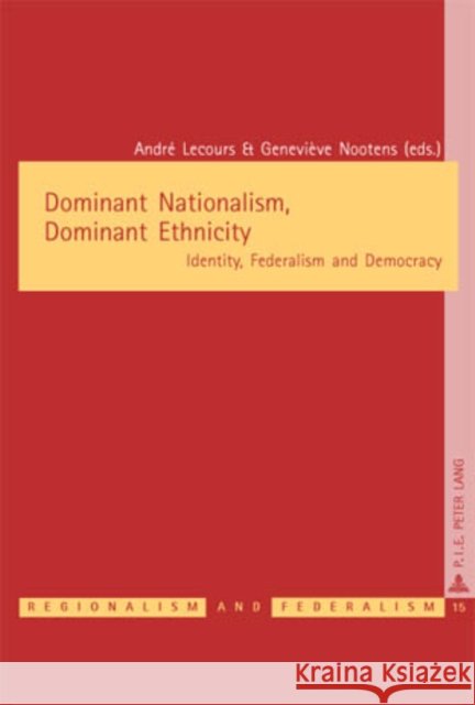 Dominant Nationalism, Dominant Ethnicity: Identity, Federalism and Democracy
