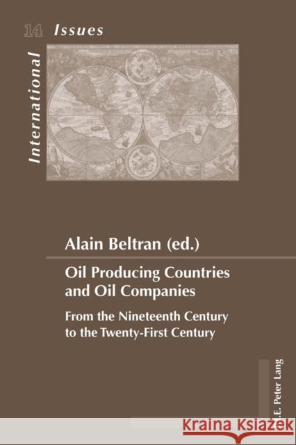 Oil Producing Countries and Oil Companies: From the Nineteenth Century to the Twenty-First Century