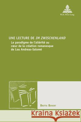 Une Lecture de «Im Zwischenland»: Le Paradigme de l'Altérité Au Coeur de la Création Romanesque de Lou Andreas-Salomé