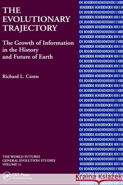 The Evolutionary Trajectory: The Growth of Information in the History and Future of Earth