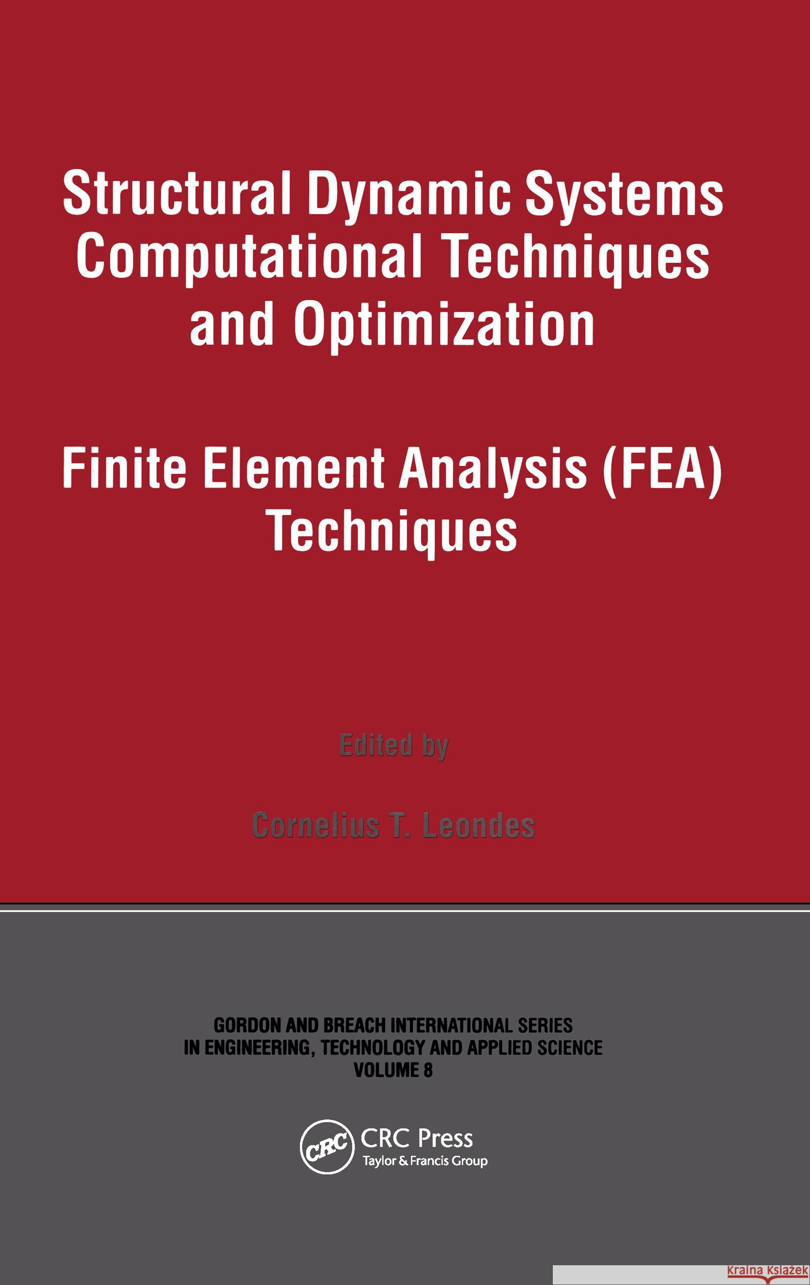 Structural Dynamic Systems Computational Techniques and Optimization: Finite Element Analysis Techniques