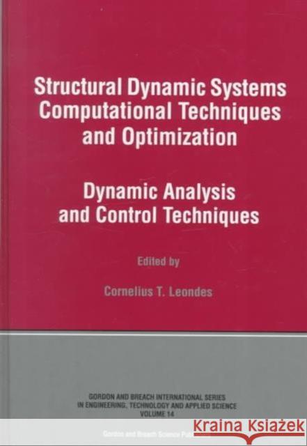 Structural Dynamic Systems Computational Techniques and Optimization: Dynamic Analysis and Control Techniques
