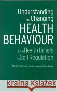 Understanding and Changing Health Behaviour: From Health Beliefs to Self-Regulation