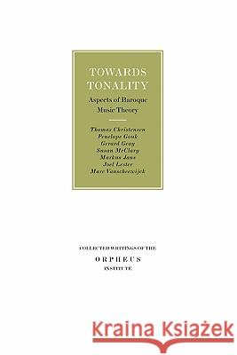 Towards Tonality. Aspects of Baroque Music Theory