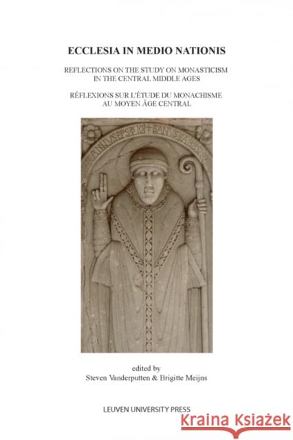 Ecclesia in Medio Nationis: Reflections on the Study of Monasticism in the Central Middle Ages