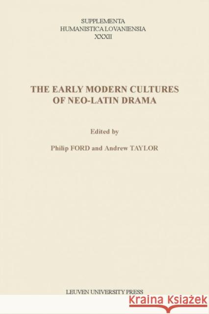 The Early Modern Cultures of Neo-Latin Drama