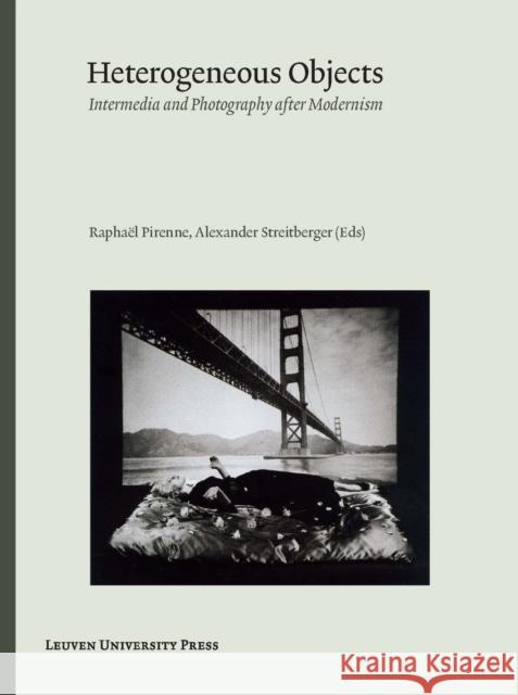 Heterogeneous Objects: Intermedia and Photography After Modernism