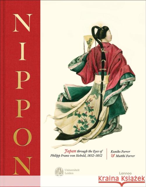 NIPPON: Japan through the eyes of Philipp Franz von Siebold, 1832-1852