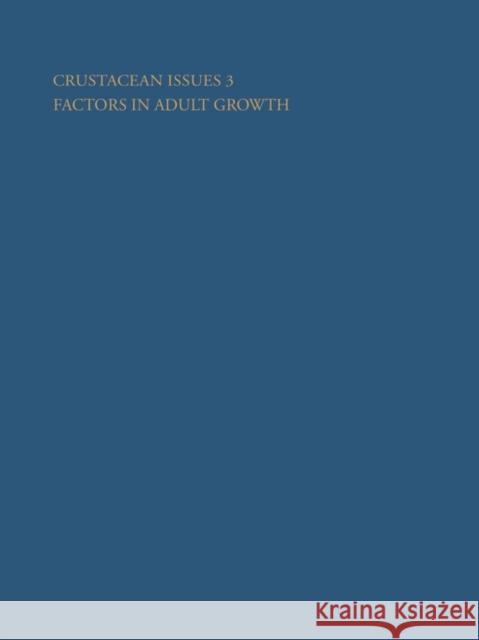 Crustacean Issues 3: Factors in Adult Growth