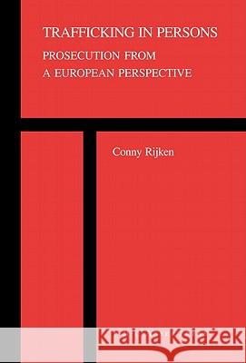 Trafficking in Persons: Prosecution from a European Perspective