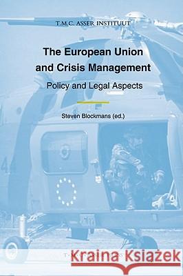 The European Union and Crisis Management: Policy and Legal Aspects