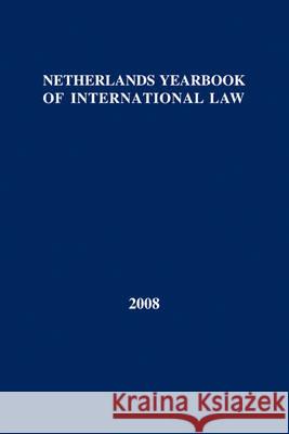 Netherlands Yearbook of International Law: Volume 39, 2008