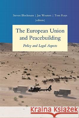 The European Union and Peacebuilding: Policy and Legal Aspects