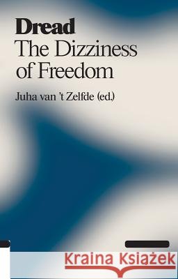 Dread: The Dizziness of Freedom