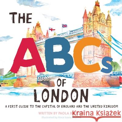 The ABCs of London: A first guide to the capital of England and the United Kingdom