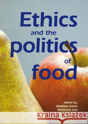 Ethics and the Politics of Food: Preprints of the 6th Congress of the European Society for Agricultural and Food Ethics