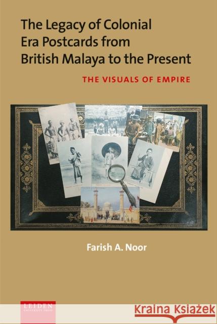 The Legacy of Colonial Era Postcards from British Malaya to the Present
