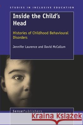 Inside the Child's Head : Histories of Childhood Behavioural Disorders