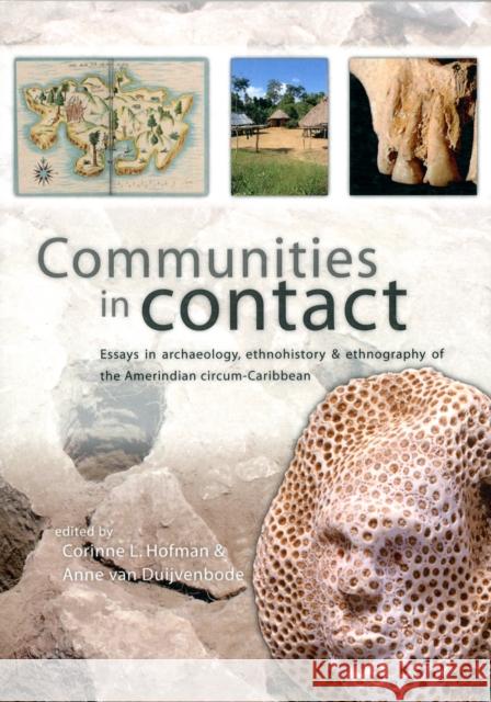 Communities in Contact: Essays in Archaeology, Ethnohistory and Ethnography of the Amerindian Circum-Caribbean