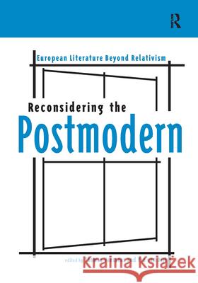 Reconsidering the Postmodern: European Literature Beyond Relativism