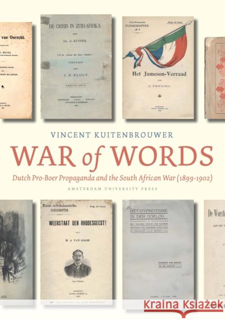 War of Words: Dutch Pro-Boer Propaganda and the South African War (1899-1902)