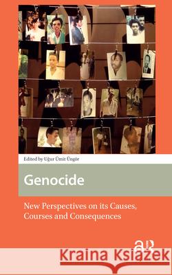 Genocide: New Perspectives on Its Causes, Courses and Consequences