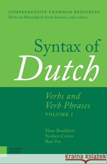 Syntax of Dutch: Verbs and Verb Phrases. Volume 1