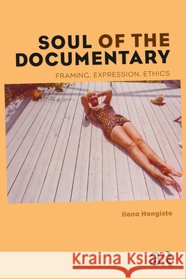 Soul of the Documentary: Framing, Expression, Ethics