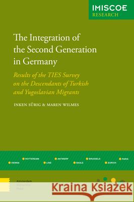 The Integration of the Second Generation in Germany: Results of the Ties Survey on the Descendants of Turkish and Yugoslavian Immigrants