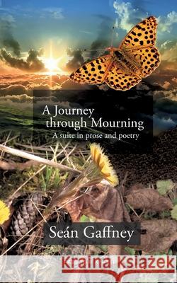 A Journey through Mourning: A suite in prose and poetry