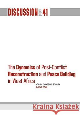 The Dynamics of Post-Conflict Reconstruction and Peace Building in West Africa
