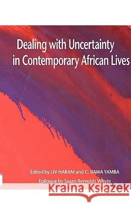 Dealing with Uncertainty in Contemporary African Lives