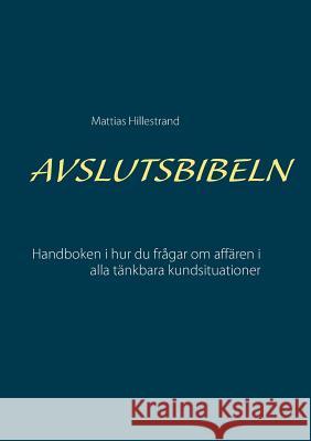 Avslutsbibeln: Handboken i hur du frågar efter affären i alla kundsituationer