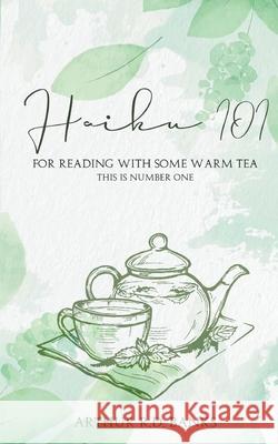 Haiku 101: For Reading With Some Warm Tea This is Number One