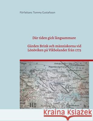 D?r tiden gick l?ngsammare: G?rden Brink vid L?n?viken p? Vikbolandet genom tv? sekler