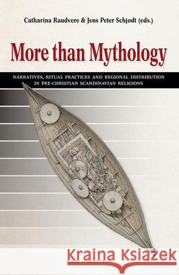 More Than Mythology: Narratives, Ritual Practices and Regional Distribution in Pre-Christian Scandinavian Religions