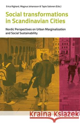 Social Transformations in Scandinavian Cities: Nordic Perspectives on Urban Marginalisation and Social Sustainability