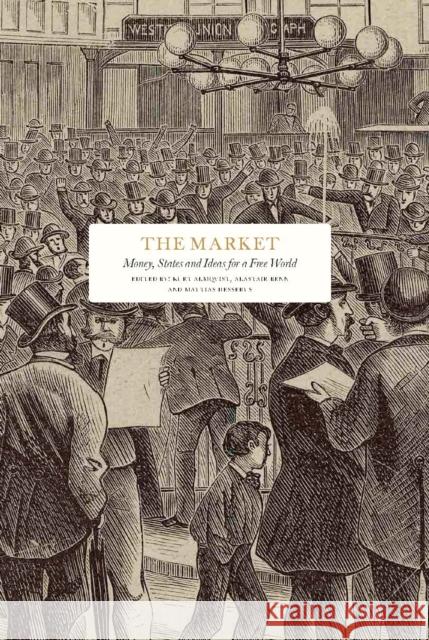 The Market: Money, States and Ideas for a Free World