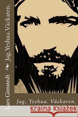 Jag, Yeshua.: Vaeckaren.