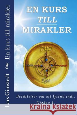 En kurs till mirakler: Berattelser om att lyssna inat.