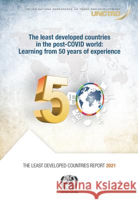 The Least Developed Countries Report 2021