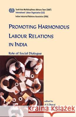 Promoting harmonious labour relations in India. The role of social dialogue