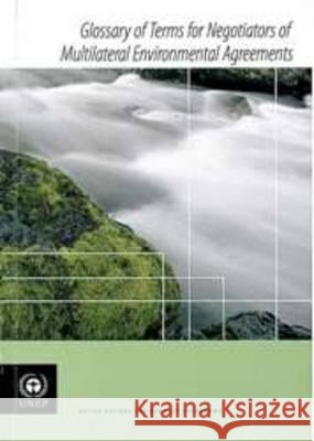 GLOSSARY OF TERMS FOR NEGOTIATORS OF MULTILATERAL ENVIRONMENTAL
