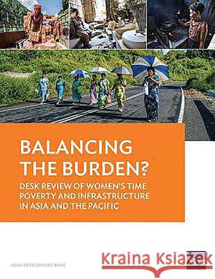 Balancing the Burden?: Desk Review of Women's Time Poverty and Infrastructure in Asia and the Pacific