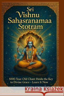 Sri Vishnu Sahasranama Stotram: 5000-Year-Old Chant Holds the Key to Divine Grace - Learn It Now!