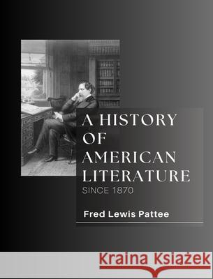 A History of American Literature Since 1870